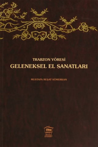 Trabzon Yöresi Geleneksel El Sanatları %25 indirimli Mustafa Reşat Süm