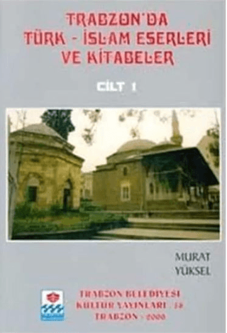 Trabzon\'da Türk - İslam Eserleri ve Kitabeler (5 Cilt Takım) Murat Yü