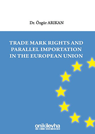 Trade Mark Rights and Parallel Importation In The European Union Özgür