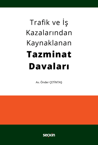 Trafik ve İş Kazalarından Kaynaklanan Tazminat Davaları Önder Çetintaş