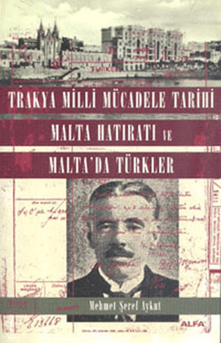 Trakya Milli Mücadele Tarihi Malta Hatıratı ve Malta'da Türkler Mehmet