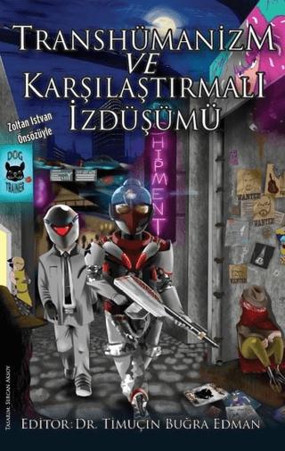 Transhümanizm ve Karşılaştırmalı İzdüşümü Refii Edman