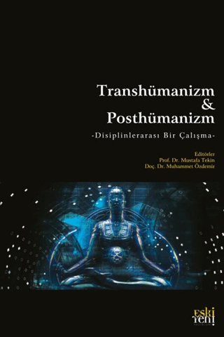 Transhümanizm ve Posthümanizm Mustafa Tekin