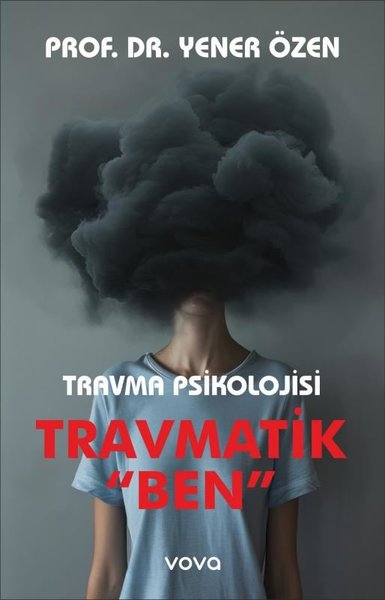 Travma Psikolojisi - Travmatik Ben Yener Özen