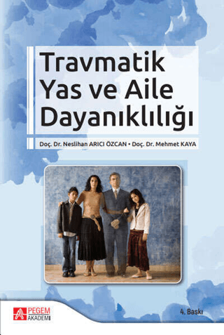 Travmatik Yas ve Aile Dayanıklığı Mehmet Kaya