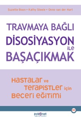 Travmaya Bağlı Disosiyasyon İle Başaçıkmak - Hastalar ve Terapistler İ