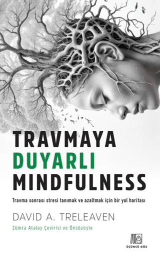 Travmaya Duyarlı Mindfulness - Travma Sonrası Stresi Tanımak ve Azaltm