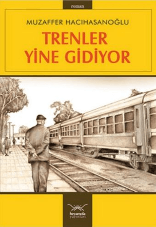 Trenler Yine Gidiyor Muzaffer Hacıhasanoğlu