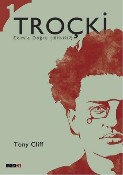 Troçki Cilt 1: Ekim\'e Doğru (1879-1917) Tony Cliff