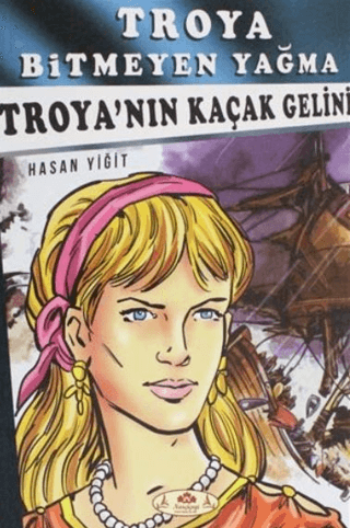 Troya Bitmeyen Yağma - Troya'nın Kaçak Gelini Hasan Yiğit