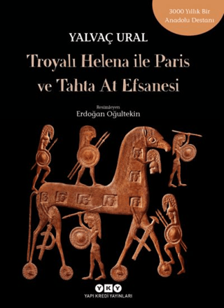 Troyalı Helena ile Paris ve Tahta At Efsanesi Yalvaç Ural