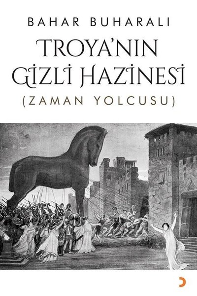 Troya'nın Gizli Hazinesi (Zaman Yolcusu) Bahar Buharali