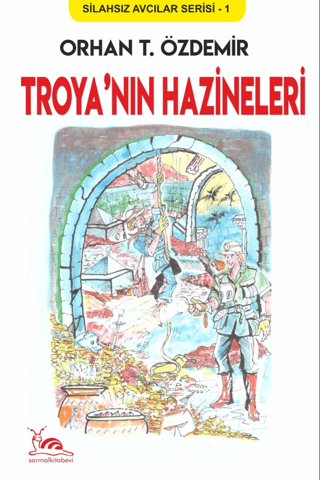 Troya'nın Hazineleri Orhan T. Özdemir