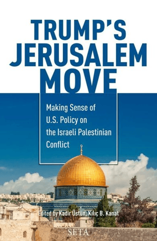 Trump's Jerusalem Move Kadir Üstün