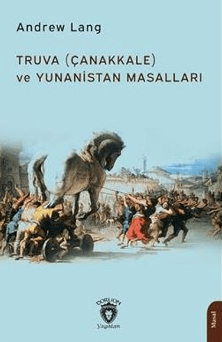 Truva (Çanakkale) ve Yunanistan Masalları Andrew Lang