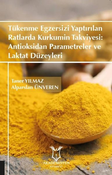 Tükenme Egzersizi Yaptırılan Ratlarda Kurkumin Takviyesi: Antioksidan 