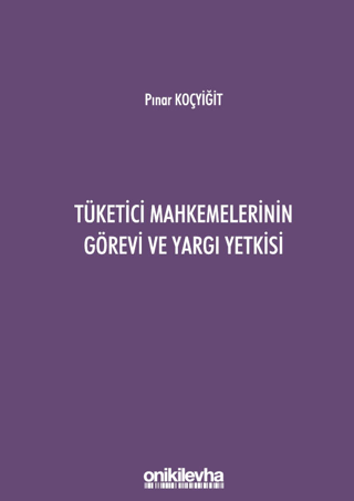 Tüketici Mahkemelerinin Görevi ve Yargı Yetkisi (Ciltli) Pınar Koçyiği