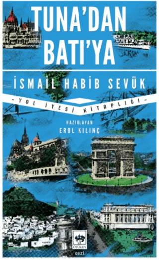 Tuna'dan Batı'ya - Yol Hikayesi Kitaplığı İsmail Habib Sevük