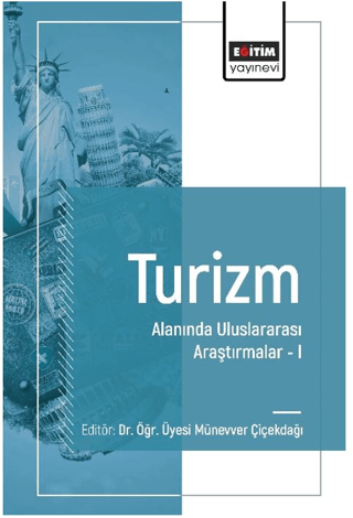 Turizm Alanında Uluslararası Araştırmalar I Münevver Çiçekdağı