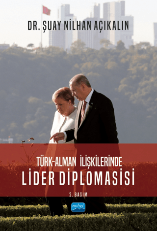 Türk - Alman İlişkilerinde Lider Diplomasisi Şuay Nilhan Açıkalın