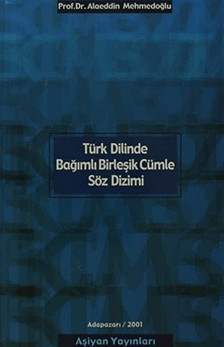 Türk Dilinde Bağımlı Birleşik Cümle Söz Dizimi %20 indirimli Alaeddin 