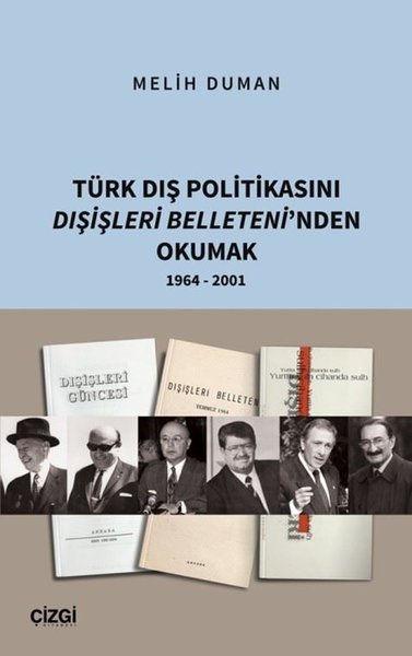 Türk Dış Politikası Dışişleri Belleteni'nden Okumak 1964 - 2001 Melih 