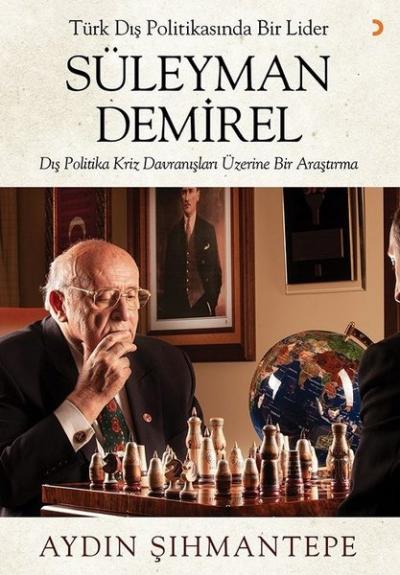 Türk Dış Politikasında Bir Lider Süleyman Demirel Aydın Şıhmantepe