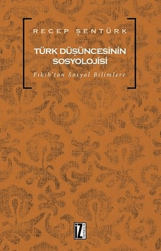 Türk Düşüncesinin Sosyolojisi Recep Şentürk