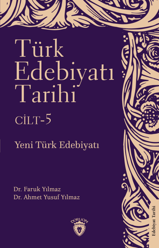 Türk Edebiyatı Tarihi Cilt 5 - Yeni Türk Edebiyatı Ahmet Yusuf Yılmaz