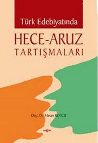 Türk Edebiyatında Hece - Aruz Tartışmaları %24 indirimli Hasan Kolcu