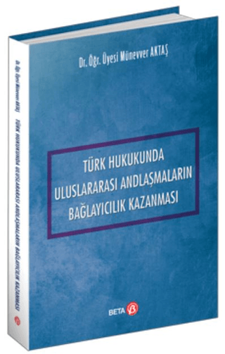 Türk Hukukunda Uluslararası Andlaşmaların Bağlayıcılık Kazanması Münev