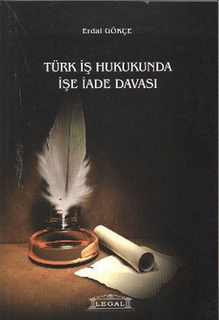 Türk İş Hukukunda İşe İade Davası Erdal Gökçe