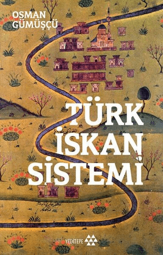 Türk İskan Sistemi Osman Gümüşçü