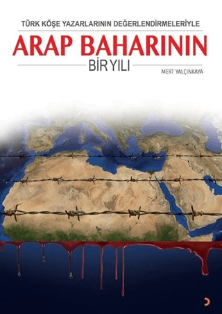 Türk Köşe Yazarlarının Değerlendirmeleriyle Arap Baharının Bir Yılı Me