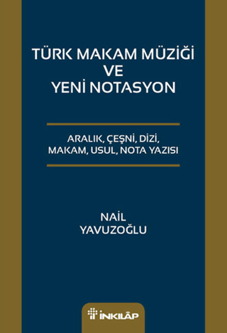 Türk Makam Müziği ve Yeni Notasyon %29 indirimli Nail Yavuzoğlu