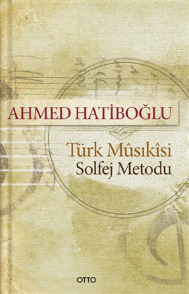 Türk Musikisi Solfej Metodu Ahmed Hatiboğlu