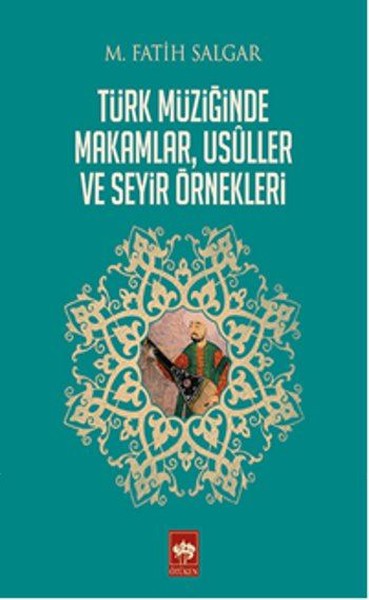 Türk Müziğinde Makamlar,Usuller ve Seyir Örnekleri M. Fatih Salgar