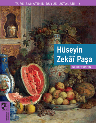 Hüseyin Zekai Paşa - Türk Sanatının Büyük Ustaları 6 Nilüfer Öndin