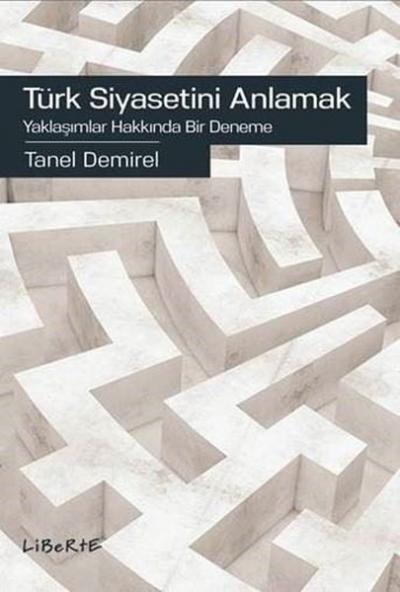 Türk Siyasetini Anlamak Tanel Demirel