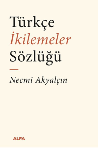 Türkçe İkilemeler Sözlüğü Necmi Akyalçın