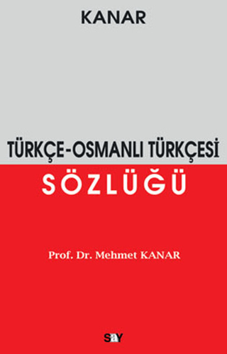 Türkçe-Osmanlı Türkçesi Sözlüğü %31 indirimli Mehmet Kanar