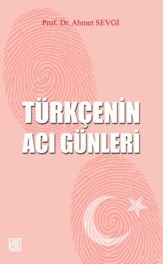 Türkçenin Acı Günleri Ahmet Sevgi