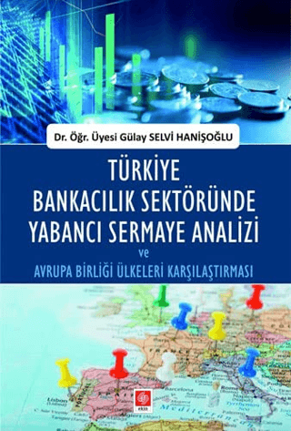 Türkiye Bankacılık Sektöründe Yabancı Sermaye Analizi ve Avrupa Birliğ