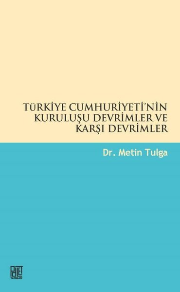 Türkiye Cumhuriyeti'nin Kuruluşu Devrimler ve Karşı Devrimler Metin Tu