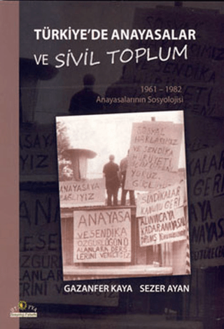 Türkiye\'de Anayasalar ve Sivil Toplum - ( 1961-1962 Anayasalarının So