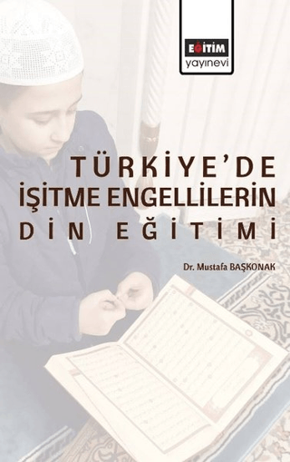 Türkiye'de İşitme Engellilerin Din Eğitimi Mustafa Başkonak