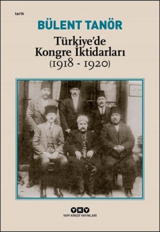 Türkiye'de Kongre İktidarları (1918-1920) Bülent Tanör