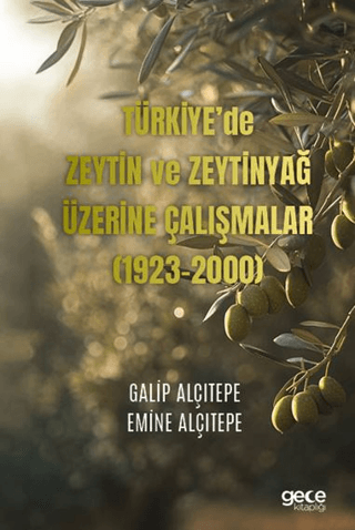 Türkiye'de Zeytin ve Zeytinyağı Üzerine Çalışmalar (1923 - 2000) Emine