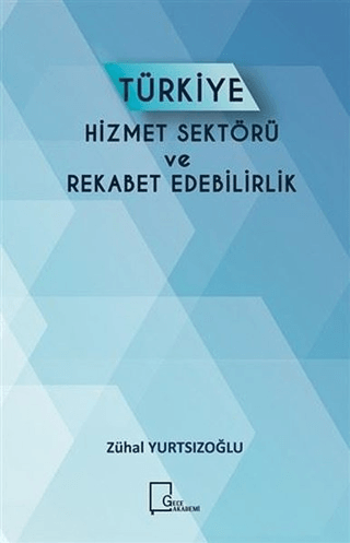 Türkiye Hizmet Sektörü ve Rekabet Edebilirlik Zühal Yurtsızoğlu