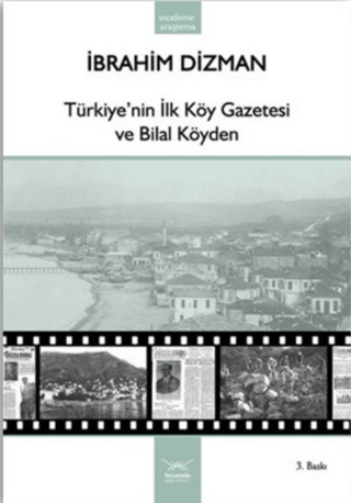 Türkiye\'nin İlk Köy Gazetesi ve Bilal Köyden İbrahim Dizman